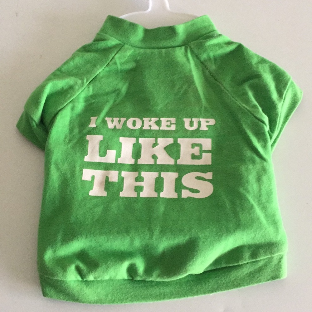 Green Dog Shirt 🐶 I woke up like this